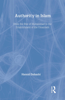 Authority in Islam: From the Rise of Muhammad to the Establishment of the Umayyads 1560005866 Book Cover