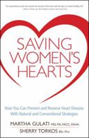 Saving Women's Hearts: How You Can Prevent and Reverse Heart Disease with Natural and Conventional Strategies 0470678453 Book Cover