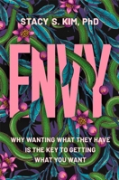 Envy: Why Wanting What They Have is the Key to Getting What You Want 1538776715 Book Cover