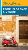 Rick Steves Rome, Florence & Venice (Rick Steves Travel Guide) 1641716630 Book Cover