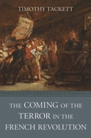 The Coming of the Terror in the French Revolution 0674979893 Book Cover