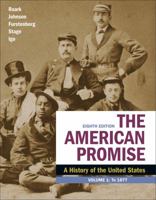 The American Promise, Volume 1: A History of the United States 1319208894 Book Cover