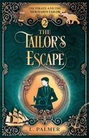 The Tailor's Escape : The Pirate and the Mermaid's Tailor Book 2 1961446138 Book Cover