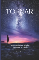 Se Tornar: Desbloqueando Seu Potencial Exponencial Através do Crescimento e Propósito (Portuguese Edition) B0DSTTJDYV Book Cover