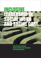 Inclusive Leadership in Social Work and Social Care 1447300254 Book Cover