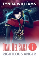 Righteous Anger: Part Two of the Okal Rel Saga B0F2MDTFB5 Book Cover