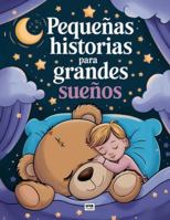 Pequeñas historias para Grandes sueños: Cuentos infantiles 2-3 años en Gran Formato: Cuentos infantiles para niños de 1 a 4 años: Historias cortas con ... - un beso antes de dormir (Spanish Edition) B0DP8M8QG7 Book Cover