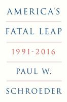 America's Fatal Leap: 1991-2016 1804295760 Book Cover