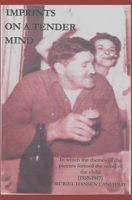 Imprints on a Tender Mind (1935-1947) : In Which the Themes of the Parents Formed the Mind of the Child 1729425305 Book Cover