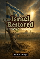 Israel Restored: Beyond Zionism B0FG88CBNZ Book Cover
