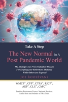 Take a Step: The New Normal in a Post-Pandemic World: The Strategic Tax-Free Evaluation Process for Keeping Your Retirement Sheltered While Others are Exposed (The Good Life Series) B08CN4L2N4 Book Cover