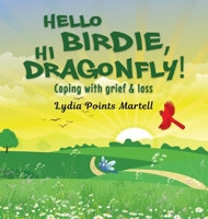 Hello Birdie, Hi Dragonfly! 1916707742 Book Cover