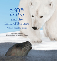 Nattiq and the Land of Statues: A Story from the Arctic 1554988918 Book Cover