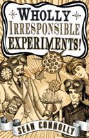 Wholly Irresponsible Experiments 1840468122 Book Cover