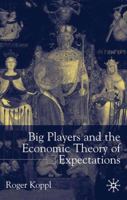 Big Players and the Economic Theory of Expectations 0333678265 Book Cover