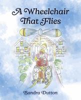 A Wheelchair That Flies 1949512207 Book Cover