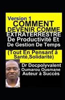 Comment Devenir Comme Extraterrestre De Productivit� Et De Gestion De Temps(Tout En Pensant � Sant�, Solidarit�): livre gestion de temps productivit� 2901017258 Book Cover