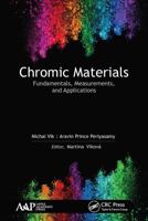 Chromic Materials: Fundamentals, Measurements, and Applications 1774635364 Book Cover