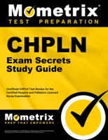 CHPLN Exam Secrets Study Guide: Unofficial CHPLN Test Review for the Certified Hospice and Palliative Licensed Nurse Examination 1609713427 Book Cover