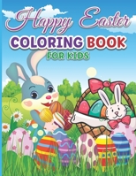 Happy Easter Coloring Book for Kids: Big And Easy Easter Coloring Book For Kids And Adults With More Than 60 Unique Designs To Color. Size 8.5 X 11 Inches B09TF4F73Q Book Cover