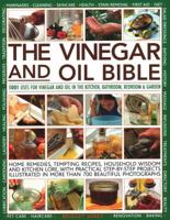 Vinegar and Oil: Nature's magic: the ultimate practical guide to the incredible powers of vinegar and oil, from natural home healing and cleaning to 60 classic culinary recipes 1435141652 Book Cover