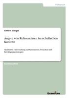 Ängste von Referendaren im schulischen Kontext: Qualitative Untersuchung zu Phänomenen, Ursachen und Bewältigungsstrategien 3867469024 Book Cover