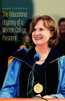 The Educational Odyssey of a Woman College President 1625343981 Book Cover
