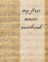 My First Music Notebook: Blank Sheet Music Notebook for Songwriting and Music Learning 167621321X Book Cover