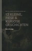 12 kleine, fiese & kuriose Geschichten null Book Cover