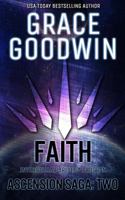 Faith: Ascension Saga: Books 4, 5 & 6: Volume 2 (Interstellar Brides 1795901837 Book Cover