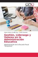 Gestión, Liderazgo y Valores en la Administración Educativa 6202140615 Book Cover