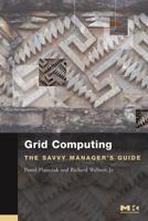 Grid Computing: The Savvy Manager's Guide (The Savvy Manager's Guides) (The Savvy Manager's Guides) 0127425039 Book Cover