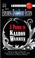 Exploring Dark Short Fiction #2: A Primer to Kaaron Warren 0998938300 Book Cover