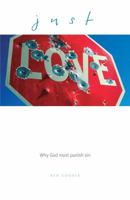 Just Love: Why God Must Punish Sin 1904889549 Book Cover
