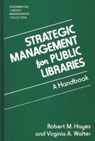 Strategic Management for Public Libraries: A Handbook (The Greenwood Library Management Collection) 0313289549 Book Cover