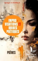 IMPROVISATIONS ET BRIBES POÉTIQUES (French Edition) B0GZ7LWW12 Book Cover