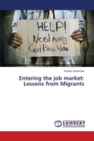 Entering the job market: Lessons from Migrants 3659557536 Book Cover