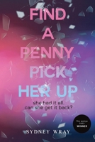 Find a Penny, Pick Her Up 1835430449 Book Cover