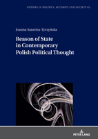 Reason of State in Contemporary Polish Political Thought (Studies in Politics, Security and Society, 63) 3631927657 Book Cover