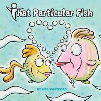 That Particular Fish 1522881220 Book Cover