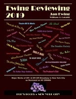 Ewing Reviewing 2019: Major Works Off- and Off-Off-Broadway in New York City B084DGMG73 Book Cover