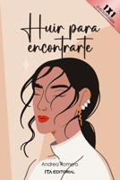 Huir para encontrarte: No puedes escapar de ti mismo B0CCCMZXZP Book Cover