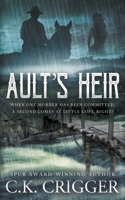 Ault's Heir: A Traditional Western Novel 1639772650 Book Cover