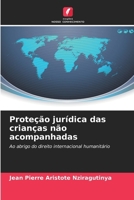 Proteção jurídica das crianças não acompanhadas (Portuguese Edition) 6207865960 Book Cover