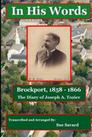 In His Words - Brockport 1858-1866: From The Diary of Joseph A. Tozier 1539674665 Book Cover