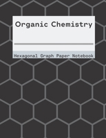 Organic Chemistry Hexagonal Paper Composition Notebook 1693053446 Book Cover