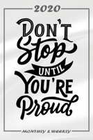 Set My 2020 Goals - Weekly and Monthly Planner: Dont Stop Until Proud January 1, 2020 - December 31, 2020 Monthly Vision Board Goal Setting and Action Calendar 1712396811 Book Cover