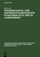 Wissenschafts- Und Universitätsgeschichte in Sachsen Im 18. Und 19. Jahrhundert 3112532716 Book Cover