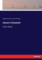 Kaiserin Elisabeth: Erster Band (German Edition) 3743428156 Book Cover