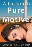 Pure Motive (Pure Spanking Novels) B0CPQF5KFC Book Cover